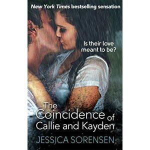 The Coincidence of Callie and Kayden, Paperback - Jessica Sorensen imagine