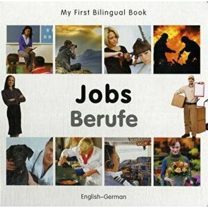 My First Bilingual Book - Jobs: English-german, Board book - Milet Publishing imagine
