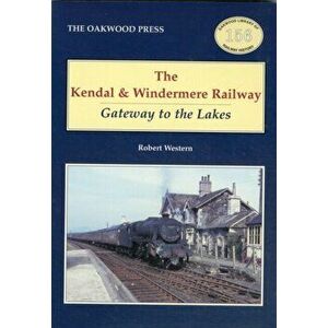 The Kendal and Windermere Railway, Paperback - Robert Western imagine