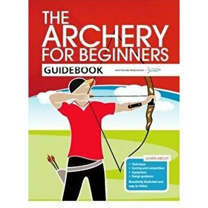 The Archery for Beginners Guidebook, Paperback - Jane Percival imagine