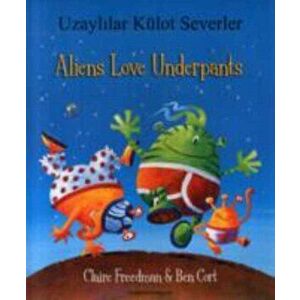 Aliens Love Underpants in Turkish & English, Paperback - Claire Freedman imagine