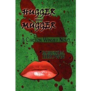 Hugger - Mugger. A Carlton Winship Novel, Paperback - Robert M Brown imagine