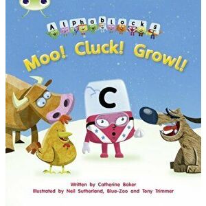 Bug Club Phonics Alphablocks Set 10 Moo! Cluck! Growl!, Paperback - Catherine Baker imagine