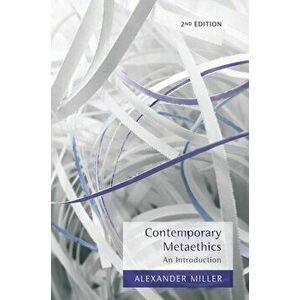 Contemporary Metaethics. An Introduction, 2nd Edition, Paperback - Alexander Miller imagine