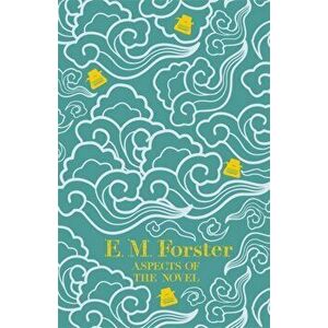 Aspects of the Novel, Hardback - E M Forster imagine