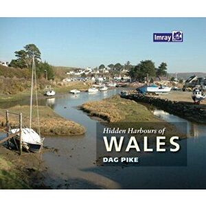 Hidden Harbours of Wales. Annotated ed, Paperback - Dag Pike imagine