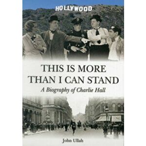 This is More Than I Can Stand. A Biography of Charlie Hall, Paperback - John Ullah imagine