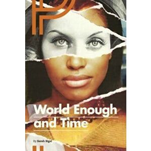 World Enough & Time, Paperback - Sarah Sigal imagine