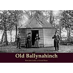 Old Ballynahinch, Paperback - Gerard Sloan imagine