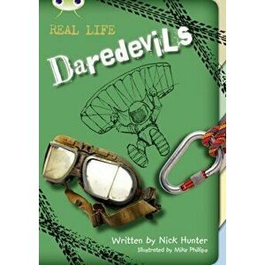 Bug Club Independent Non Fiction Year 3 Brown B Real Life: Daredevils, Paperback - Nick Hunter imagine