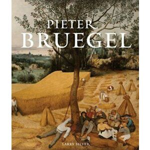 Pieter Bruegel, Hardback - Larry Silver imagine