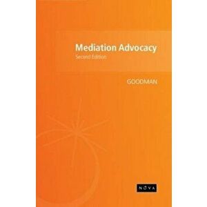Mediation Advocacy. 2 Revised edition, Hardback - Andrew Goodman imagine