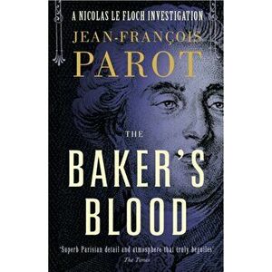 Baker's Blood: Nicolas Le Floch Investigation, Book 6, Paperback - Jean-Francois Parot imagine