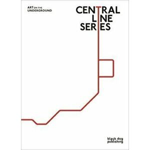 Central Line Series: Art on the Underground, Hardback - *** imagine