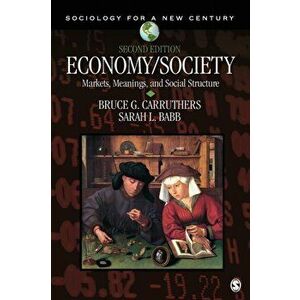 Economy/Society. Markets, Meanings, and Social Structure, 2 Revised edition, Paperback - Sarah Louise Babb imagine