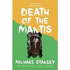 Death of the Mantis (Detective Kubu Book 3), Paperback - Michael Stanley imagine