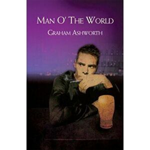 Man O' the World, Paperback - Graham Ashworth imagine