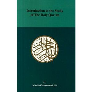 Introduction to the Study of the Holy Quaran, Paperback - M. Ali imagine