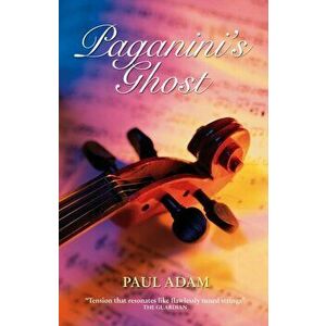 Paganini's Ghost, Paperback - Paul Adam imagine