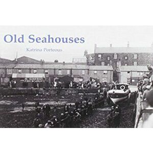 Old Seahouses, Paperback - Katrina Porteous imagine