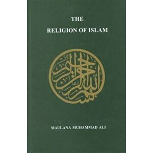 Religion of Islam, Revised. Revised ed, Hardback - Maulana Muhammad Ali imagine