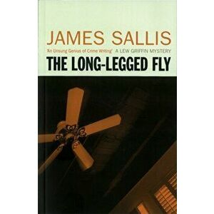 The Long-legged Fly. UK ed., Paperback - James Sallis imagine