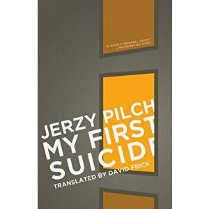 My First Suicide. And Nine Other Stories, Paperback - Jerzy Pilch imagine