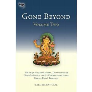 Gone Beyond (Volume 2). The Prajnaparamita Sutras, The Ornament of Clear Realization, and Its Commentaries in the Tibetan Kagyu Tradition, Hardback - imagine