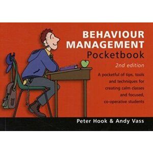 Behaviour Management Pocketbook: 2nd Edition. Behaviour Management Pocketbook: 2nd Edition, Paperback - Andy Vass imagine