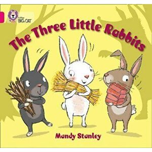 The Three Little Rabbits. Band 01b/Pink B, Paperback - Mandy Stanley imagine