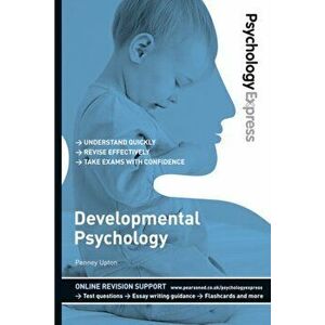 Psychology Express: Developmental Psychology (Undergraduate Revision Guide), Paperback - Penney Upton imagine