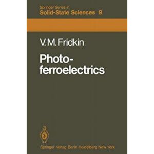 Photoferroelectrics. Softcover reprint of the original 1st ed. 1979, Paperback - Vladimir M. Fridkin imagine