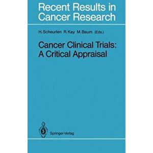 Cancer Clinical Trials. A Critical Appraisal, Softcover reprint of the original 1st ed. 1988, Paperback - *** imagine