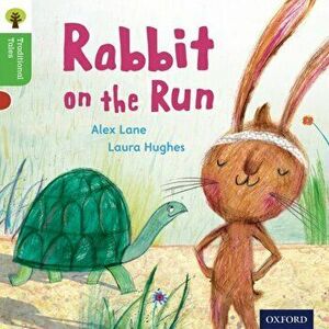 Oxford Reading Tree Traditional Tales: Level 2: Rabbit On the Run, Paperback - Charlotte Raby imagine