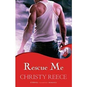 Rescue Me: Last Chance Rescue Book 1, Paperback - Christy Reece imagine