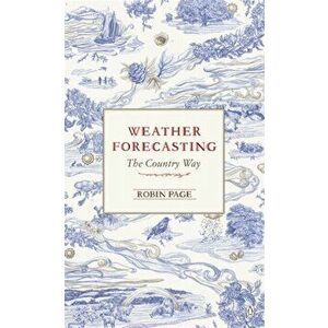 Weather Forecasting. The Country Way, Paperback - Robin Page imagine