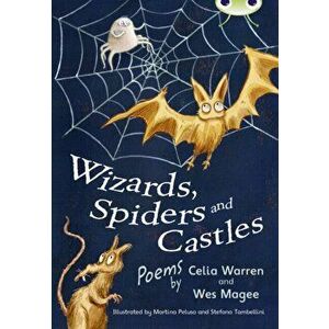Bug Club Independent Fiction Year Two White A Wizards, Spiders and Castles, Paperback - Celia Warren imagine