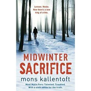 Midwinter Sacrifice, Paperback - Mons Kallentoft imagine