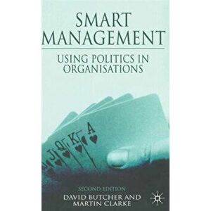Smart Management. Using Politics in Organizations, 2nd ed. 2008, Hardback - M. Clarke imagine