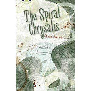 Bug Club Independent Fiction Year 6 Red + The Spiral Chrysalis, Paperback - Glynne MacLean imagine