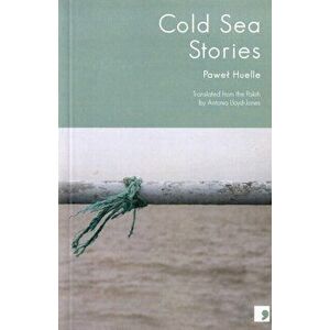 Cold Sea Stories, Paperback - Pawel Huelle imagine