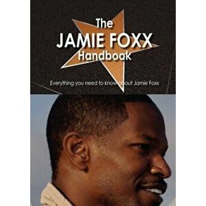 The Jamie Foxx Handbook - Everything You Need to Know about Jamie Foxx, Paperback - *** imagine
