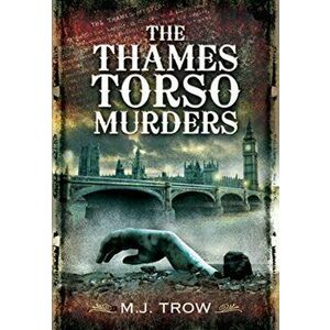 The Thames Torso Murders, Paperback - M J Trow imagine