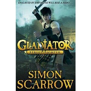 Gladiator: Street Fighter, Paperback - Simon Scarrow imagine