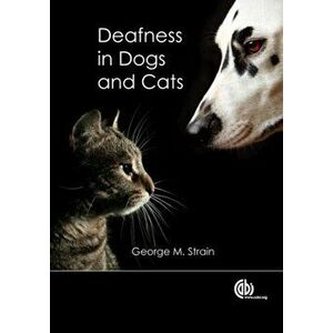 Deafness in Dogs and Cats, Paperback - *** imagine