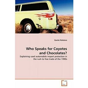Who Speaks for Coyotes and Chocolates?, Paperback - Danilo Pelletiere imagine