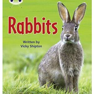 Bug Club Phonics Non Fiction Year Two Phase 5 Set 27 Rabbits, Paperback - Vicky Shipton imagine