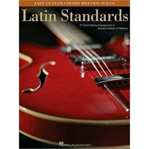 Latin Standards Jazz Guitar Chord Melody Solos - Hal Leonard Publishing Corporation imagine