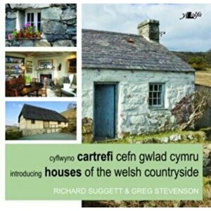 Cyflwyno Cartrefi Cefn Gwlad Cymru/Introducing Houses of the Welsh Countryside. Bilingual ed, Paperback - Greg Stevenson imagine