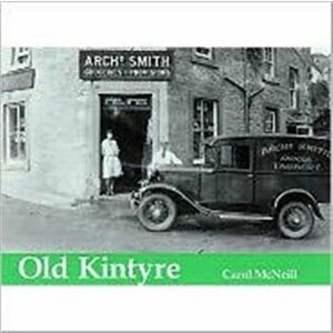 Old Kintyre, Paperback - Carol McNeill imagine